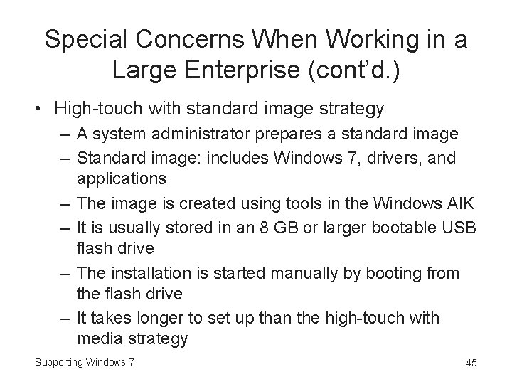 Special Concerns When Working in a Large Enterprise (cont’d. ) • High-touch with standard