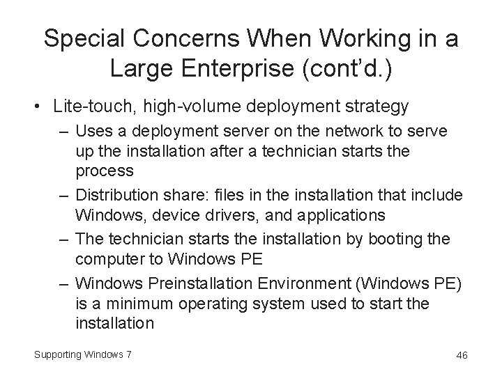 Special Concerns When Working in a Large Enterprise (cont’d. ) • Lite-touch, high-volume deployment