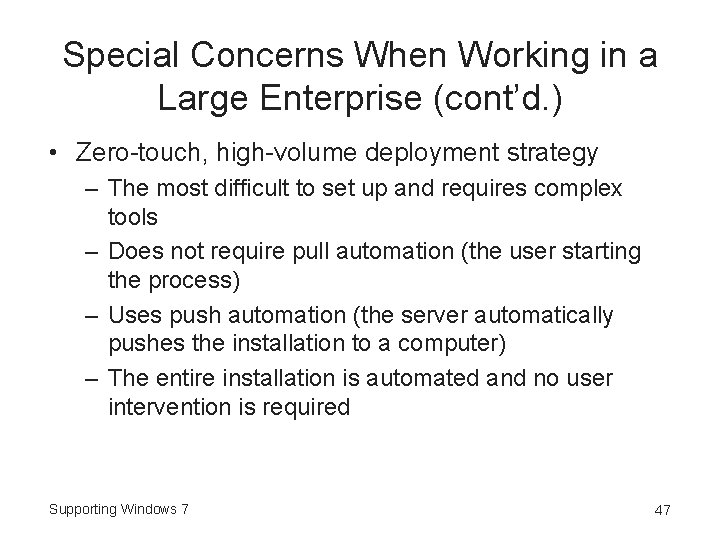 Special Concerns When Working in a Large Enterprise (cont’d. ) • Zero-touch, high-volume deployment
