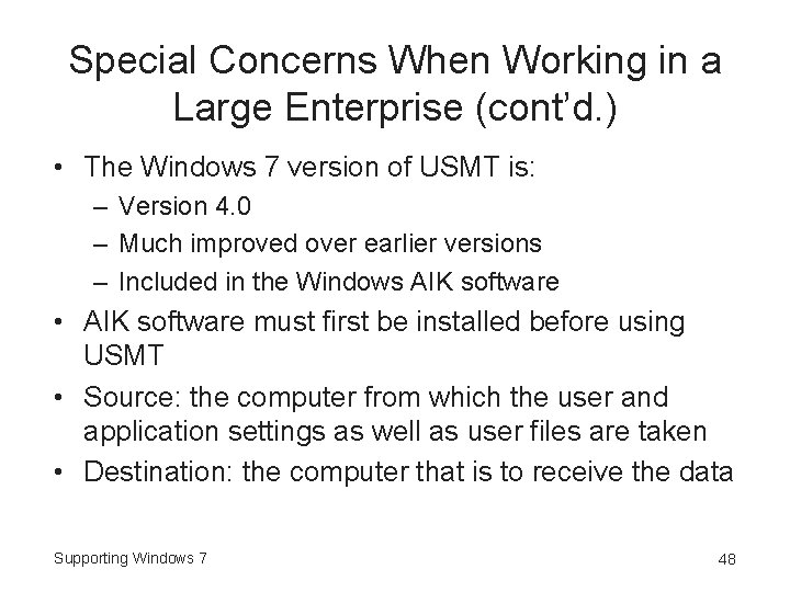 Special Concerns When Working in a Large Enterprise (cont’d. ) • The Windows 7