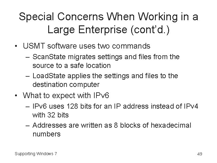 Special Concerns When Working in a Large Enterprise (cont’d. ) • USMT software uses