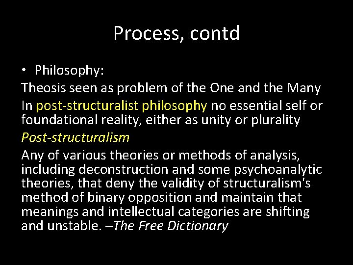 Process, contd • Philosophy: Theosis seen as problem of the One and the Many