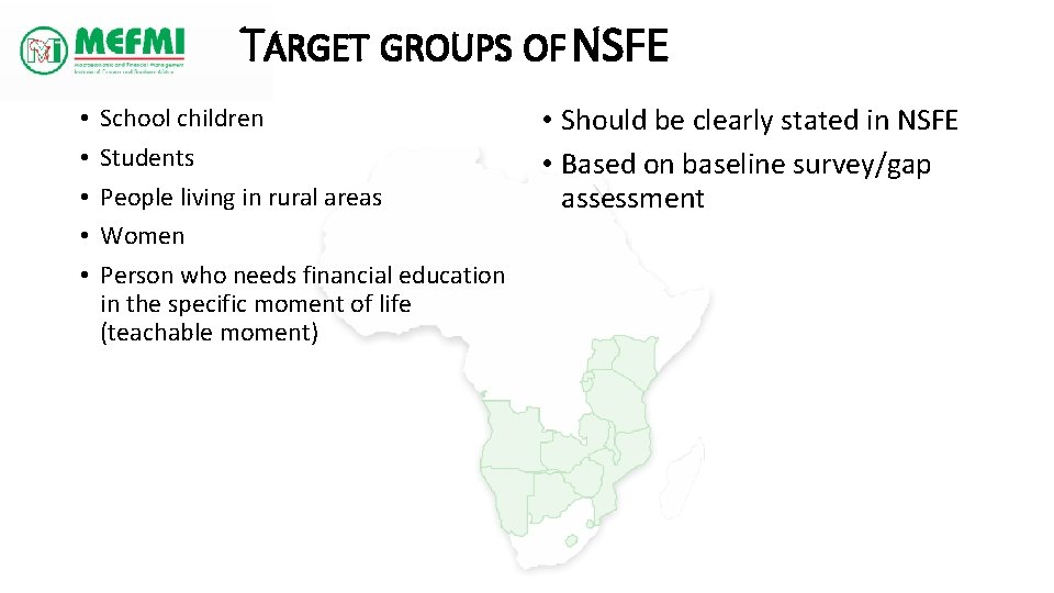 TARGET GROUPS OF NSFE • • • School children Students People living in rural
