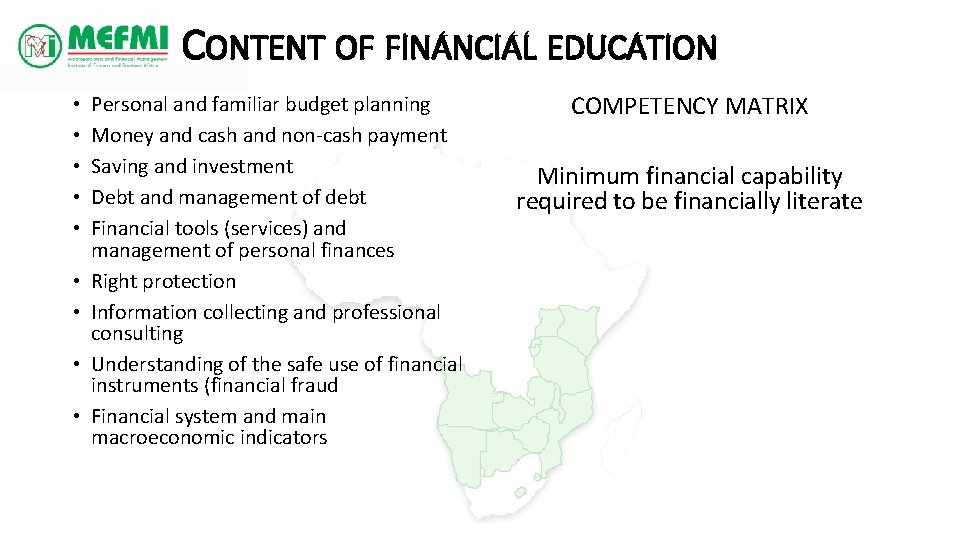 CONTENT OF FINANCIAL EDUCATION • • • Personal and familiar budget planning Money and