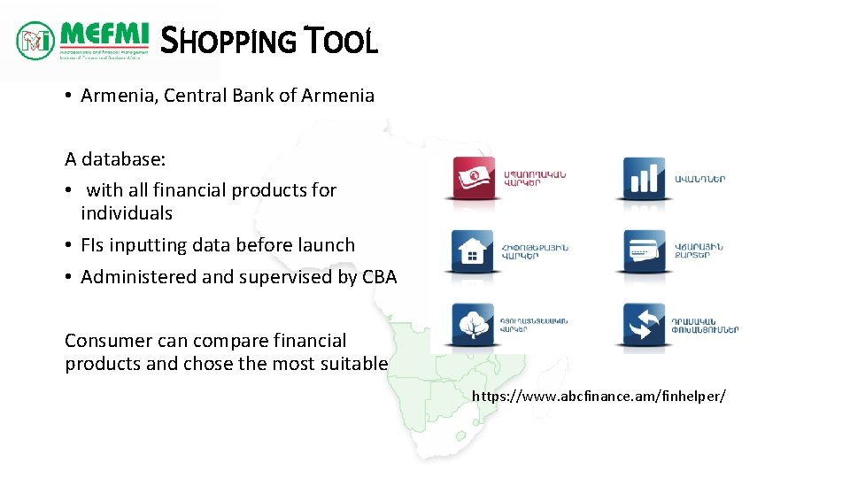 SHOPPING TOOL • Armenia, Central Bank of Armenia A database: • with all financial
