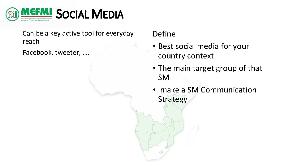 SOCIAL MEDIA Can be a key active tool for everyday reach Facebook, tweeter, ….