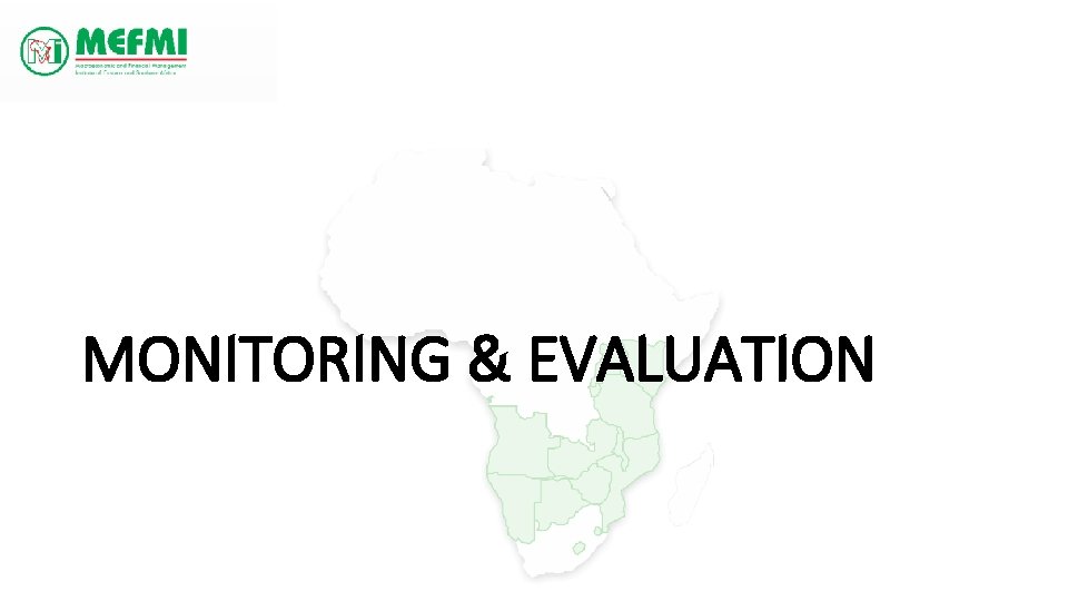 MONITORING & EVALUATION 
