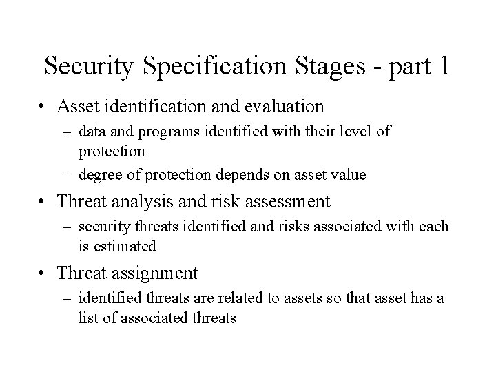 Security Specification Stages - part 1 • Asset identification and evaluation – data and