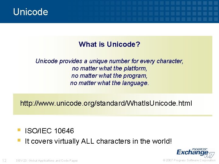 Unicode What is Unicode? Unicode provides a unique number for every character, no matter