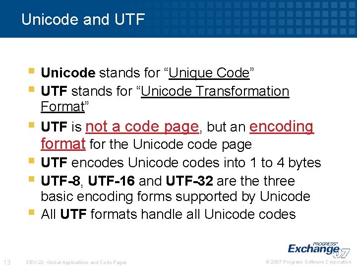 Unicode and UTF § Unicode stands for “Unique Code” § UTF stands for “Unicode