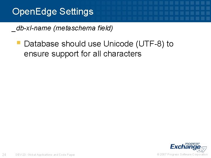 Open. Edge Settings _db-xl-name (metaschema field) § Database should use Unicode (UTF-8) to ensure