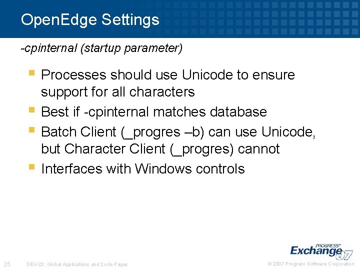 Open. Edge Settings -cpinternal (startup parameter) § Processes should use Unicode to ensure §