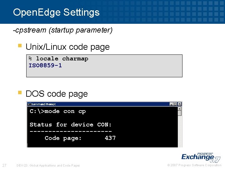 Open. Edge Settings -cpstream (startup parameter) § Unix/Linux code page % locale charmap ISO