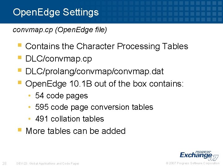 Open. Edge Settings convmap. cp (Open. Edge file) § Contains the Character Processing Tables