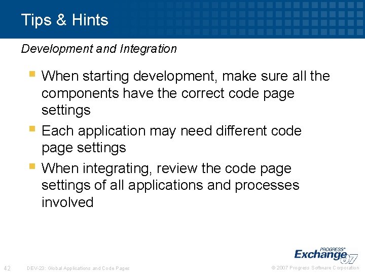 Tips & Hints Development and Integration § When starting development, make sure all the