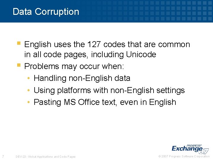 Data Corruption § English uses the 127 codes that are common § 7 in