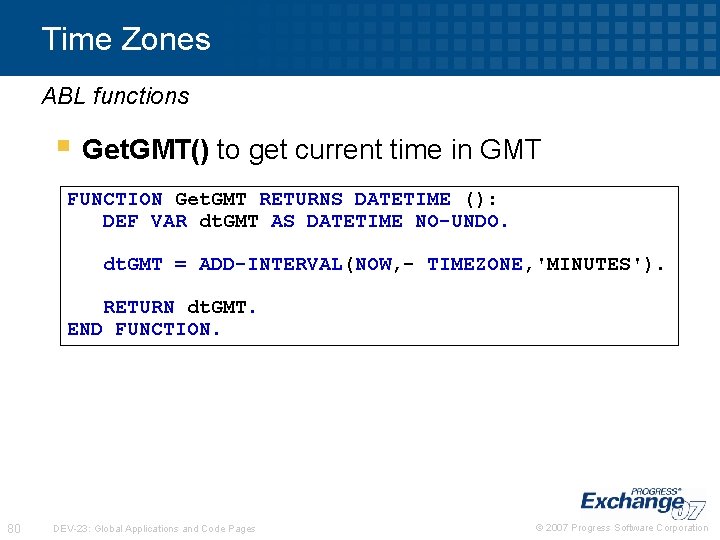 Time Zones ABL functions § Get. GMT() to get current time in GMT FUNCTION