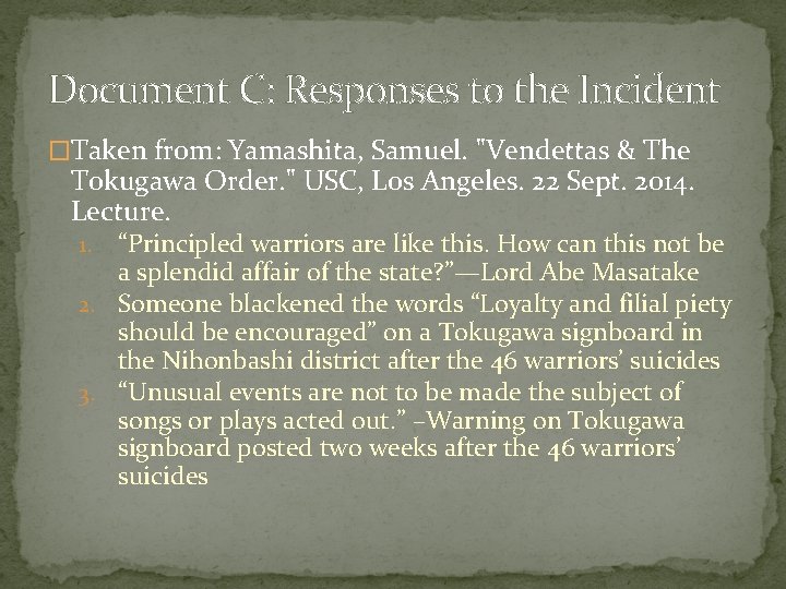 Document C: Responses to the Incident �Taken from: Yamashita, Samuel. "Vendettas & The Tokugawa
