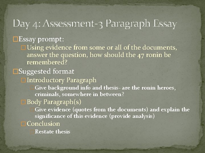 Day 4: Assessment-3 Paragraph Essay �Essay prompt: � Using evidence from some or all
