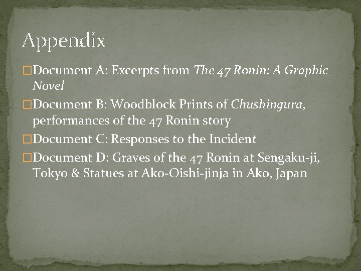 Appendix �Document A: Excerpts from The 47 Ronin: A Graphic Novel �Document B: Woodblock