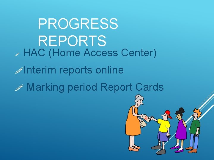 PROGRESS REPORTS ! HAC (Home Access Center) !Interim ! reports online Marking period Report