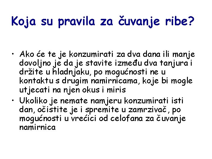 Koja su pravila za čuvanje ribe? • Ako će te je konzumirati za dva