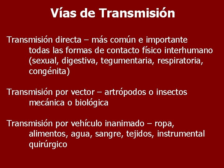 Vías de Transmisión directa – más común e importante todas las formas de contacto