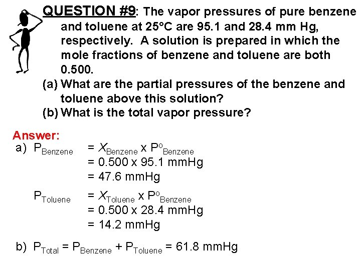 QUESTION #9: The vapor pressures of pure benzene and toluene at 25°C are 95.
