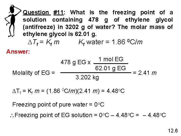 Question #11: What is the freezing point of a solution containing 478 g of