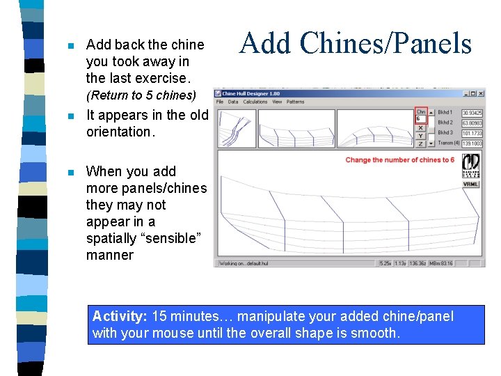 n Add back the chine you took away in the last exercise. Add Chines/Panels