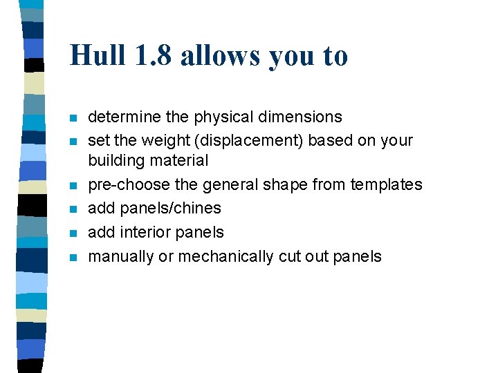 Hull 1. 8 allows you to n n n determine the physical dimensions set