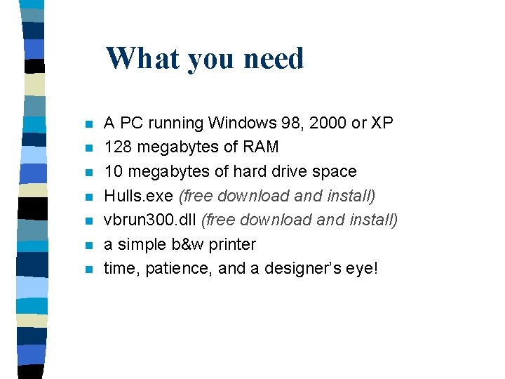 What you need n n n n A PC running Windows 98, 2000 or