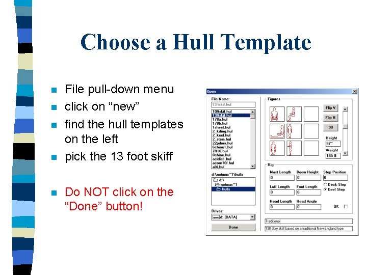 Choose a Hull Template n n n File pull-down menu click on “new” find