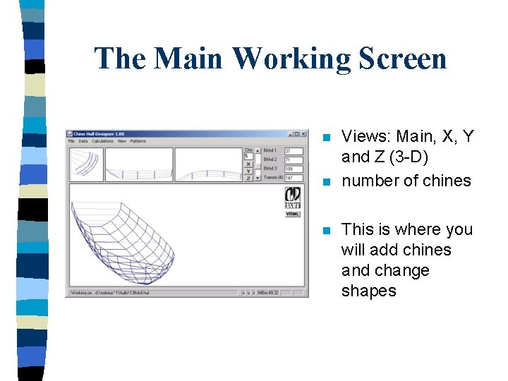 The Main Working Screen n Views: Main, X, Y and Z (3 -D) number