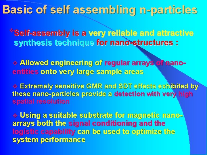 Basic of self assembling n-particles v v Allowed engineering of regular arrays of nanoentities