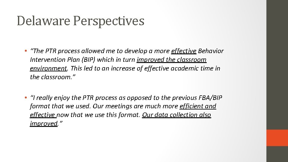 Delaware Perspectives • “The PTR process allowed me to develop a more effective Behavior