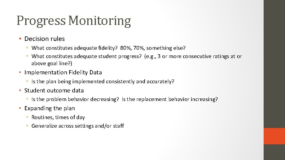 Progress Monitoring • Decision rules • What constitutes adequate fidelity? 80%, 70%, something else?