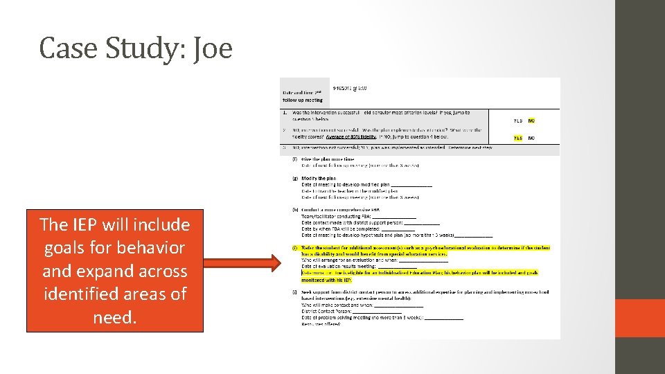 Case Study: Joe The IEP will include goals for behavior and expand across identified