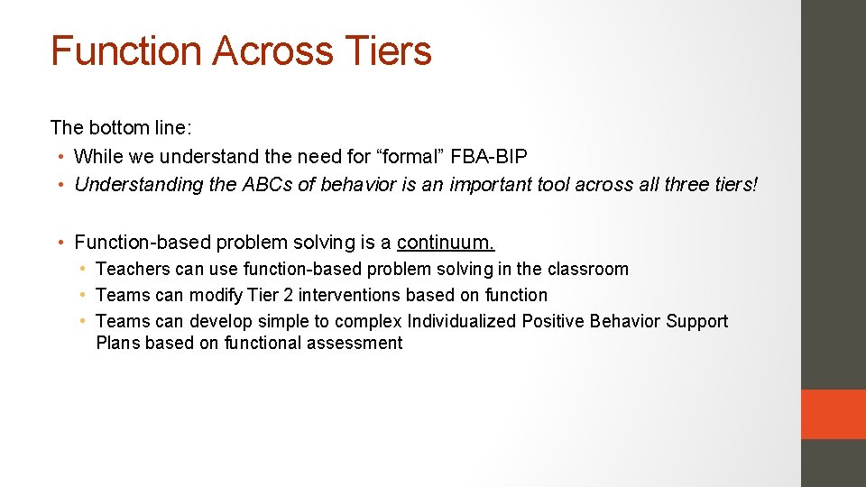 Function Across Tiers The bottom line: • While we understand the need for “formal”