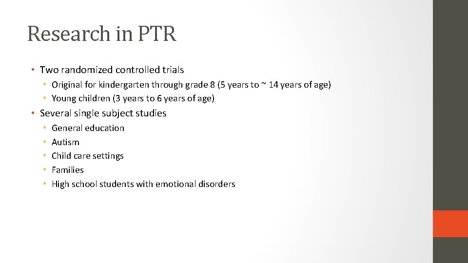 Research in PTR • Two randomized controlled trials • Original for kindergarten through grade