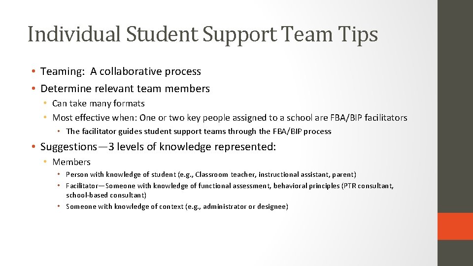 Individual Student Support Team Tips • Teaming: A collaborative process • Determine relevant team