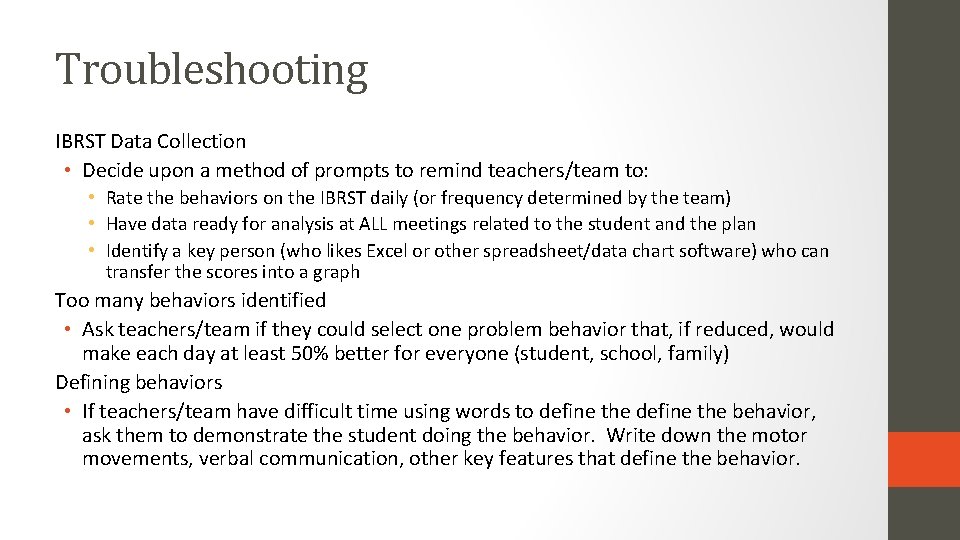 Troubleshooting IBRST Data Collection • Decide upon a method of prompts to remind teachers/team