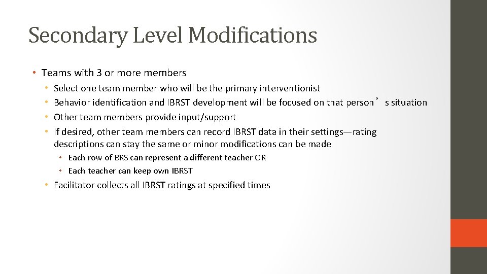 Secondary Level Modifications • Teams with 3 or more members • • Select one