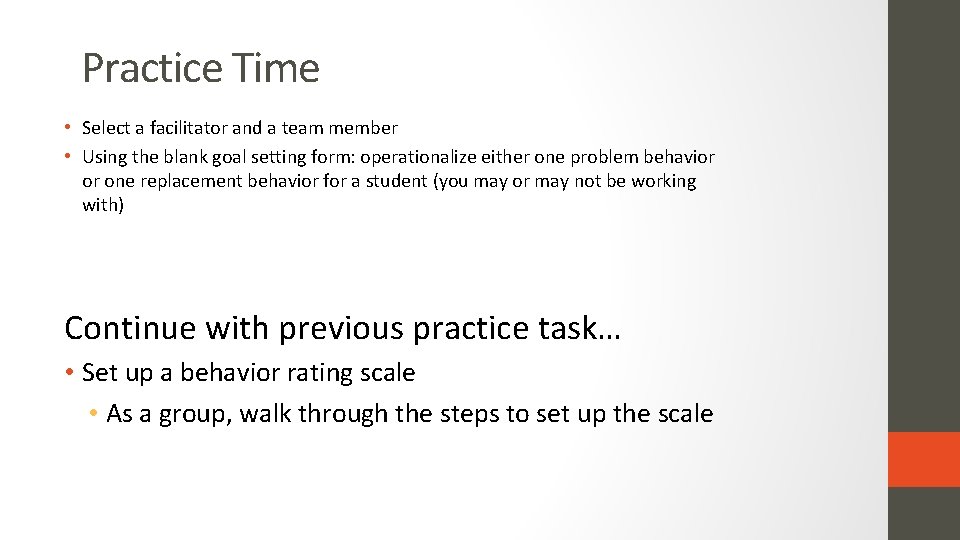 Practice Time • Select a facilitator and a team member • Using the blank