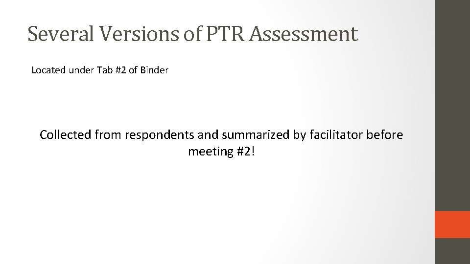 Several Versions of PTR Assessment Located under Tab #2 of Binder Collected from respondents