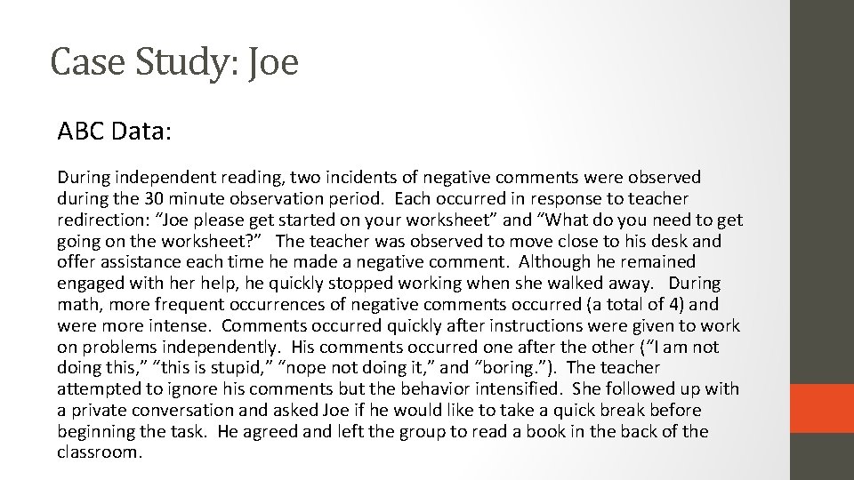 Case Study: Joe ABC Data: During independent reading, two incidents of negative comments were