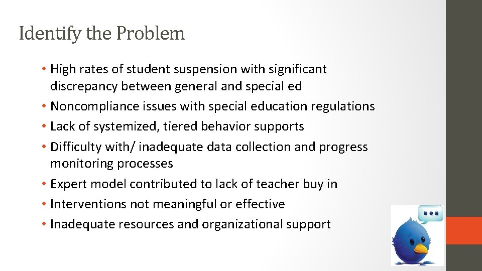 Identify the Problem • High rates of student suspension with significant discrepancy between general