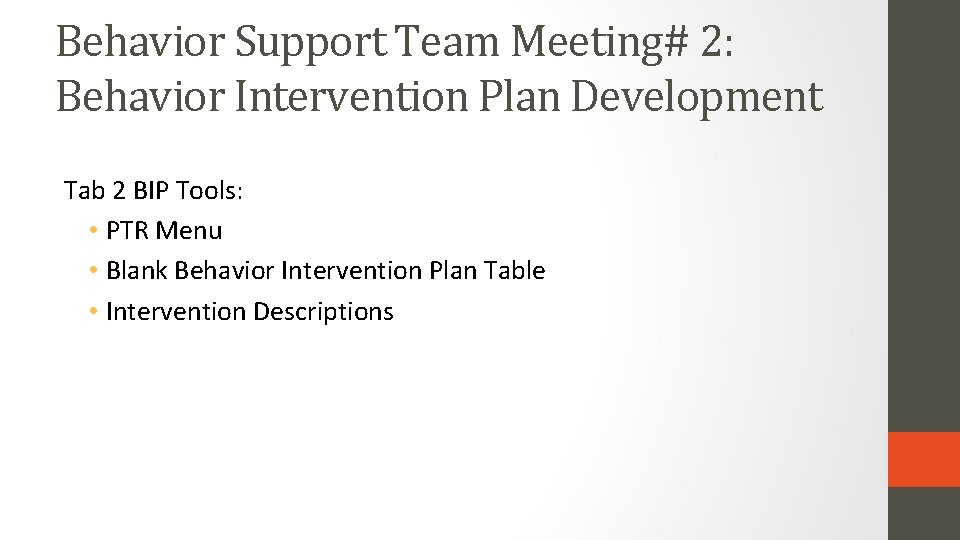 Behavior Support Team Meeting# 2: Behavior Intervention Plan Development Tab 2 BIP Tools: •