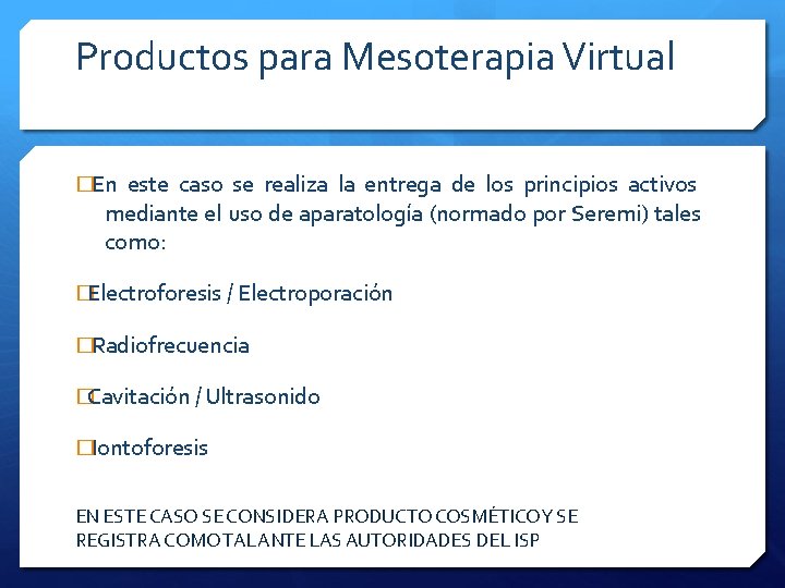 Productos para Mesoterapia Virtual �En este caso se realiza la entrega de los principios
