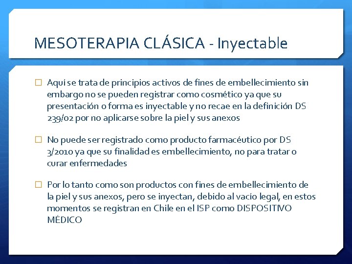 MESOTERAPIA CLÁSICA - Inyectable � Aquí se trata de principios activos de fines de